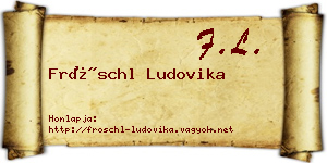 Fröschl Ludovika névjegykártya